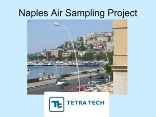 Naples Air Sampling Project
 