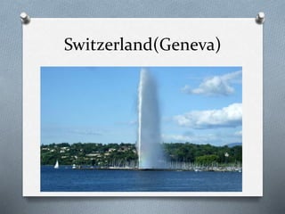 Switzerland(Geneva) 
 