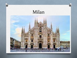 Milan 
 
