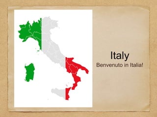 Italy
Benvenuto in Italia!
 