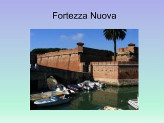Fortezza Nuova
 