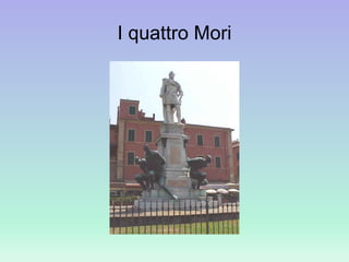 I quattro Mori
 