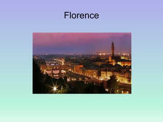 Florence
 