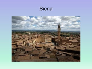 Siena
 