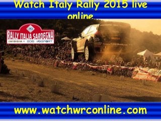 Watch Italy Rally 2015 live
online
www.watchwrconline.com
 