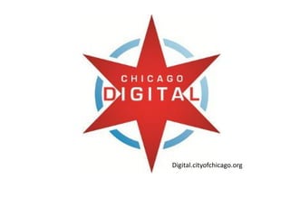 Digital.cityofchicago.org
 