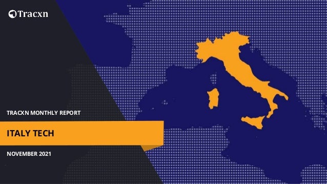 TRACXN MONTHLY REPORT
NOVEMBER 2021
ITALY TECH
 
