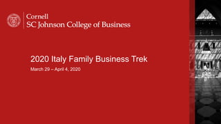 2020 Italy Family Business Trek
March 29 – April 4, 2020
 
