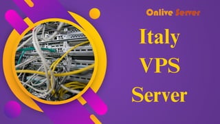 Italy
VPS
Server
 