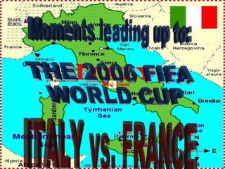 Moments leading up to: THE 2006 FIFA  WORLD CUP ITALY vs. FRANCE 