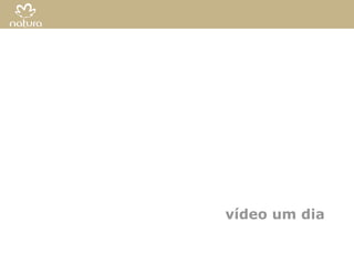 vídeo um dia

               2
 