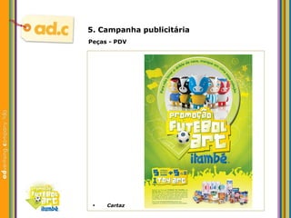 5. Campanha publicit ária Peças - PDV Cartaz 