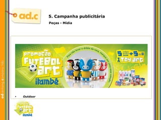 5. Campanha publicit ária Peças - M ídia Outdoor 
