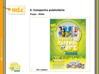 5. Campanha publicit ária Peças - M ídia Ad 1 p ágina 