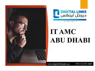 www.digitallinkspro.ae +971 52 472 3407
IT AMC
ABU DHABI
 