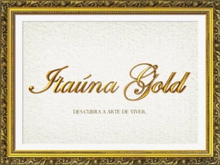 Itaúna  Gold Condominio Pedra de Itauna
