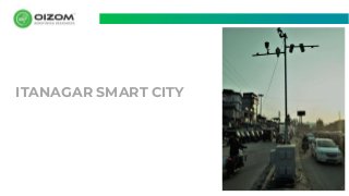 ITANAGAR SMART CITY
 