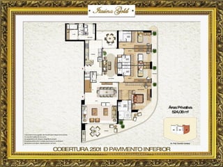 COBERTURA 2501 – PAVIMENTO INFERIOR Área Privativa 524,08 m 2