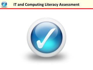 IT and Computing Literacy Assessment
 