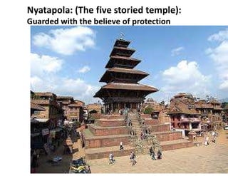 Nyatapola: (The five storied temple):
Guarded with the believe of protection
 