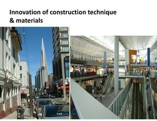 Innovation of construction technique
& materials
 