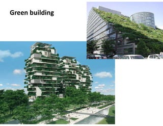 Green building
 