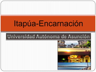 Itapúa-Encarnación
 