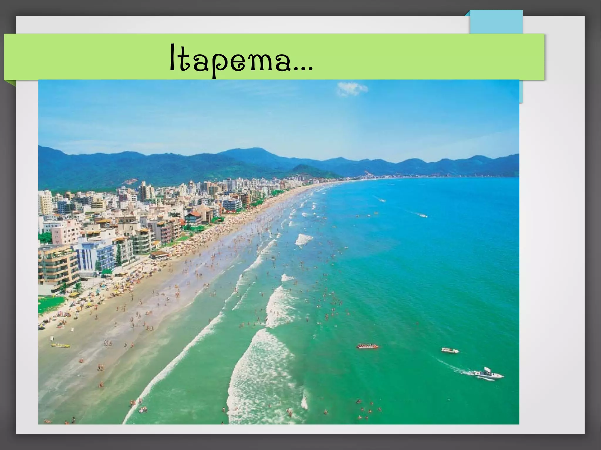 Itapema...
 