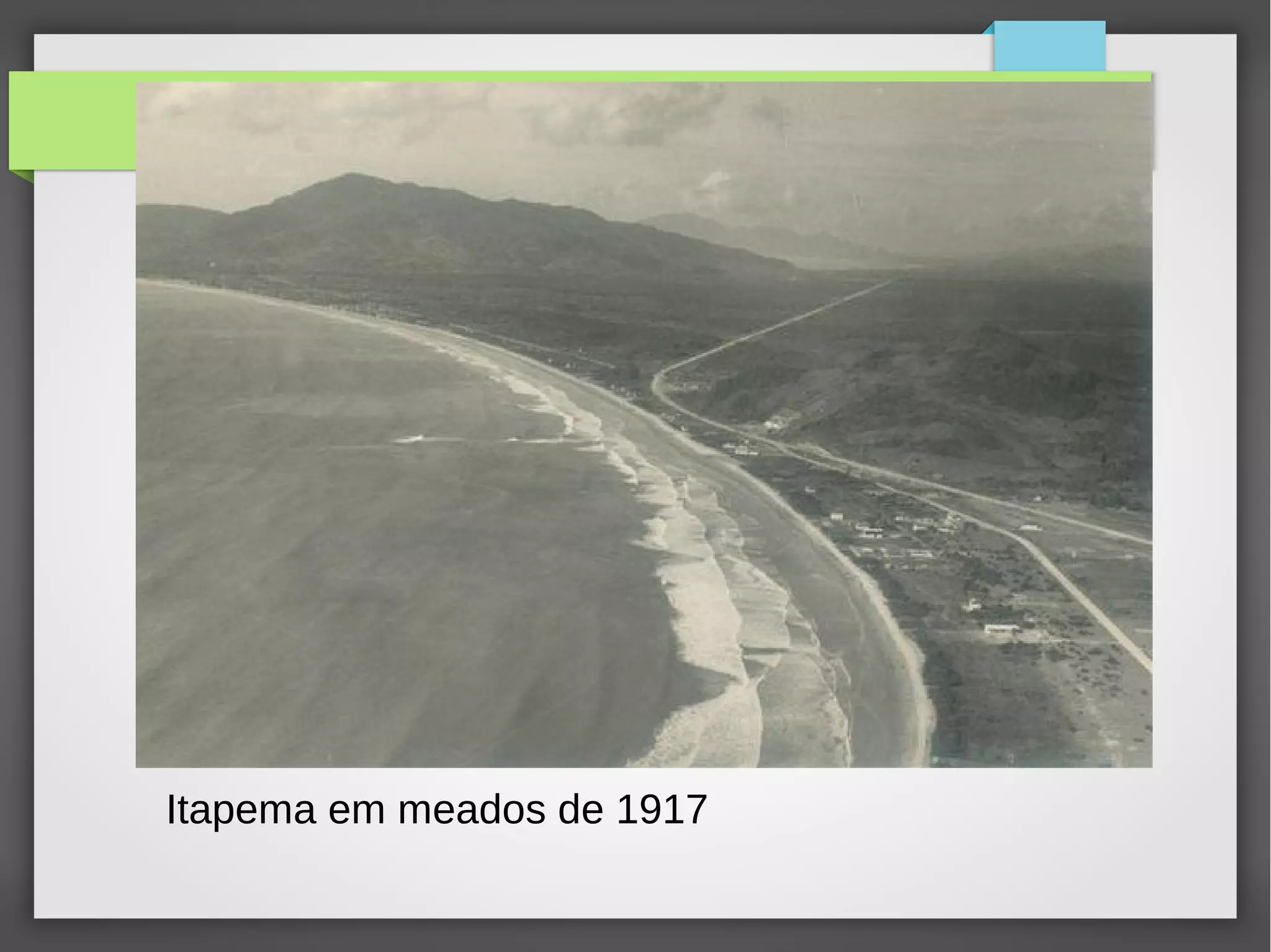 Itapema em meados de 1917
 