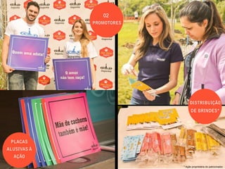 * Ação proprietária do patrocinador.
 