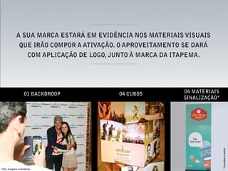 Obs: imagens ilustrativas.
*Formatosadefinir.
 