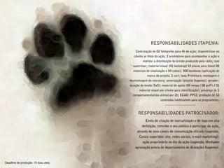 Deadline de produção: 15 dias uteis.
 