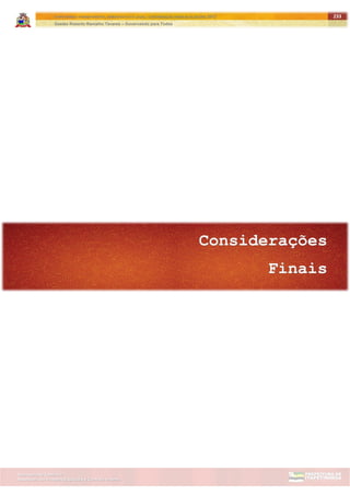 ITAPETININGA TRANSPARENTE, DEMOCRÁTICA E LEGAL: CONTRIBUIÇÃO PARA AS ELEIÇÕES 2012
Gestão Roberto Ramalho Tavares – Governando para Todos
Assessoria de Projetos Especiais e Controle Interno
Secretaria de Gabinete
233
 