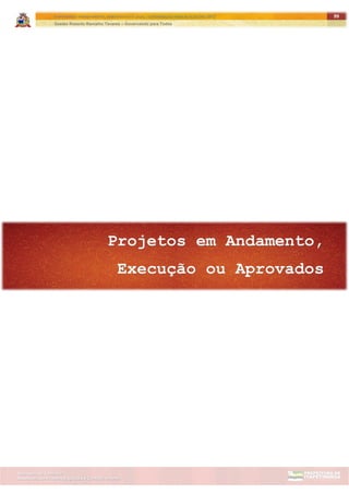 ITAPETININGA TRANSPARENTE, DEMOCRÁTICA E LEGAL: CONTRIBUIÇÃO PARA AS ELEIÇÕES 2012
Gestão Roberto Ramalho Tavares – Governando para Todos
Assessoria de Projetos Especiais e Controle Interno
Secretaria de Gabinete
99
 
