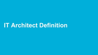 IT Architect Definition
 