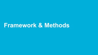 Framework & Methods
 