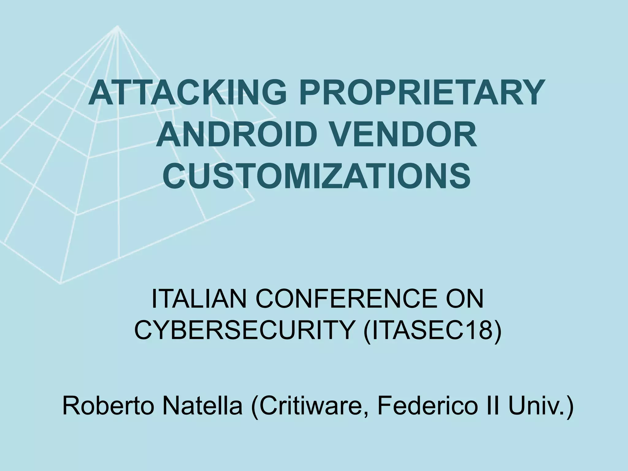 Attacking Proprietary Android Vendor Customizations | PPTX