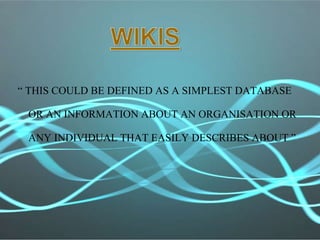 “  THIS COULD BE DEFINED AS A SIMPLEST DATABASE  OR AN INFORMATION ABOUT AN ORGANISATION OR  ANY INDIVIDUAL THAT EASILY DESCRIBES ABOUT ” 