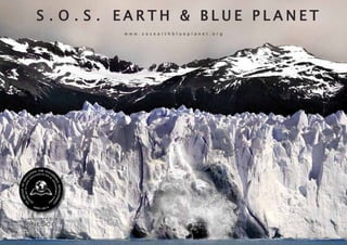 S.O.S. EARTH & BLUE PLANET
        www.sosearthblueplanet.org
 