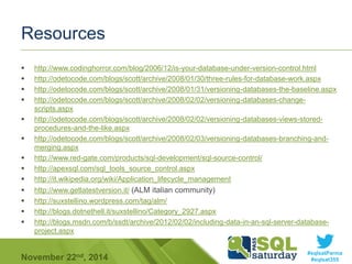  http://www.codinghorror.com/blog/2006/12/is-your-database-under-version-control.html 
 http://odetocode.com/blogs/scott...