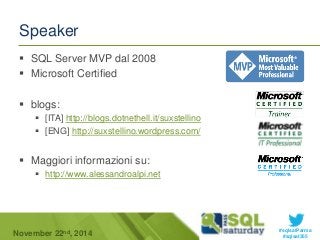 #sqlsatParma 
Speaker 
 SQL Server MVP dal 2008 
 Microsoft Certified 
 blogs: 
 [ITA] http://blogs.dotnethell.it/suxstellino 
 [ENG] http://suxstellino.wordpress.com/ 
 Maggiori informazioni su: 
 http://www.alessandroalpi.net 
November 22 #sqlsat355 nd, 2014 
 
