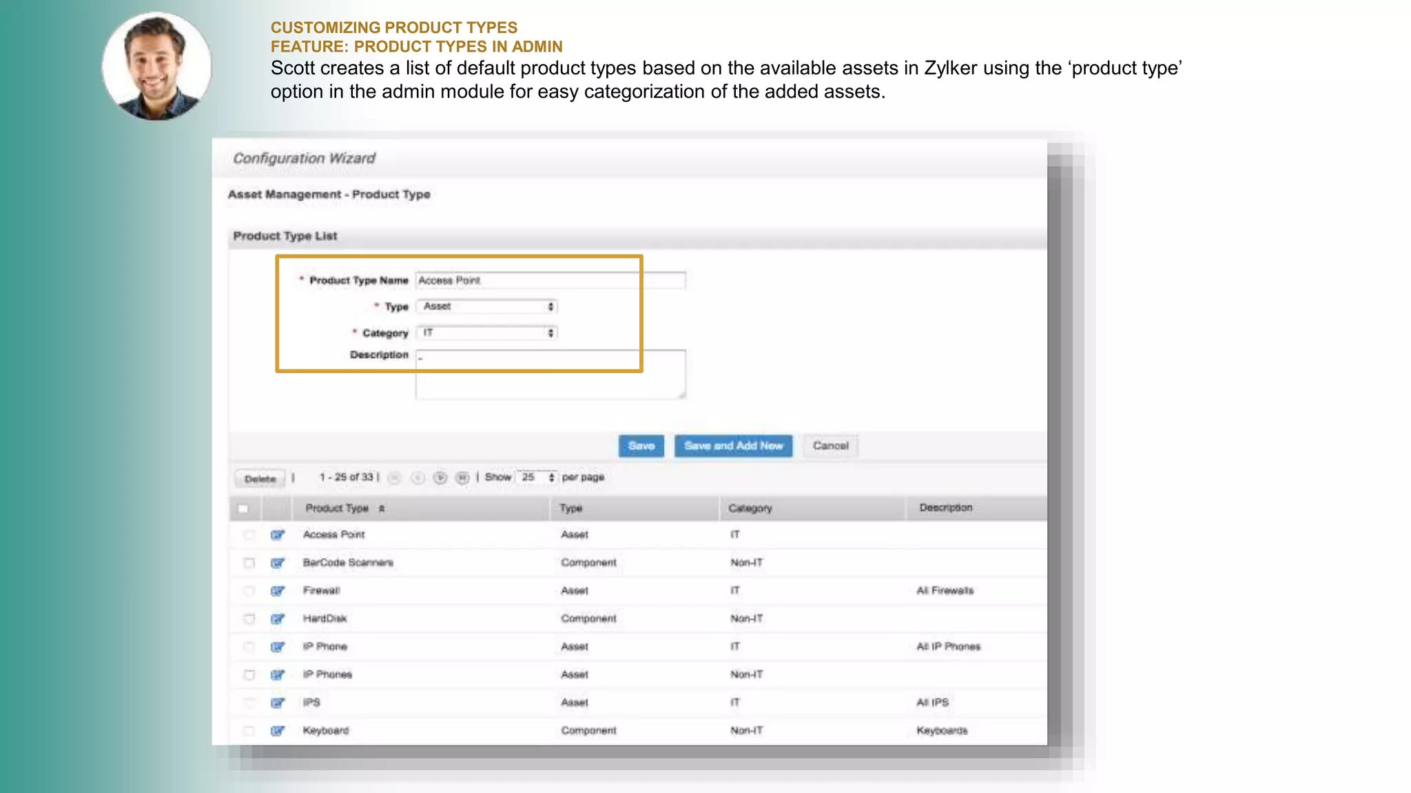 CUSTOMIZING PRODUCT TYPES
FEATURE: PRODUCT TYPES IN ADMIN
Scott creates a list of default product types based on the available assets in Zylker using the ‘product type’
option in the admin module for easy categorization of the added assets.
 