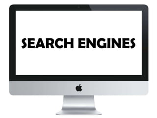 SEARCH ENGINES

 