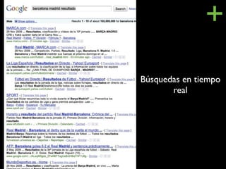 +
Búsquedas en tiempo
       real
 