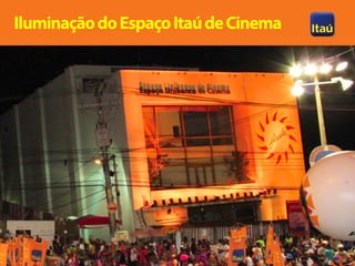 Iluminação do Espaço Itaú de Cinema
 