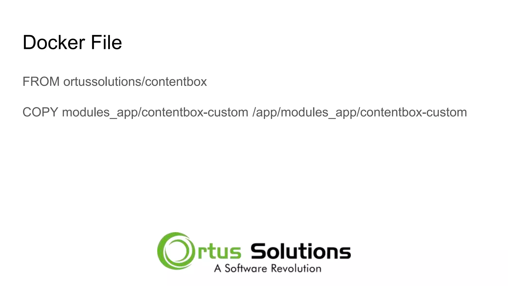 Docker File FROM ortussolutions/contentbox COPY modules_app/contentbox-custom /app/modules_app/contentbox-custom 