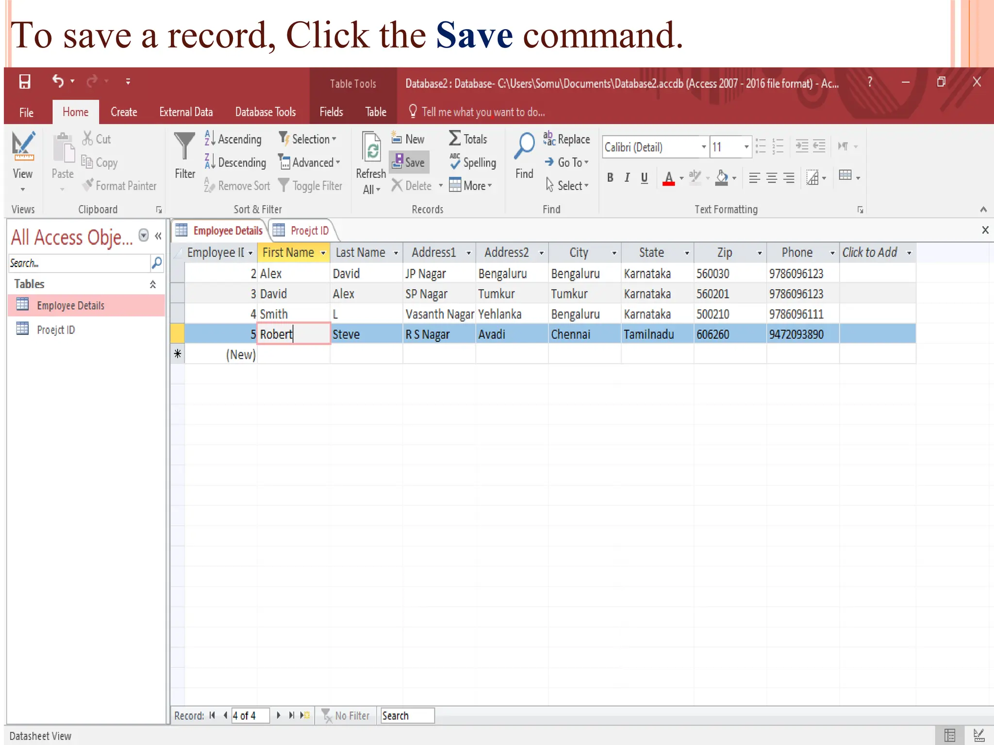 To save a record, Click the Save command.
 
