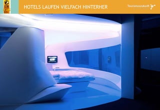 HOTELS LAUFEN VIELFACH HINTERHER
 