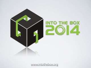 www.intothebox.org 
 