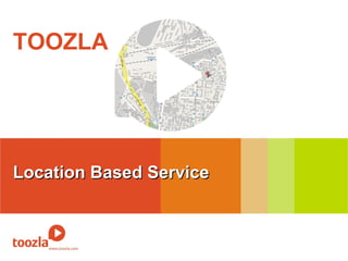 TOOZLA Location Based Service 